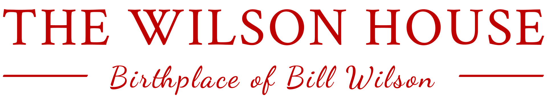 Text logo for The Wilson House, birthplace of Bill Wilson, in bold red letters.